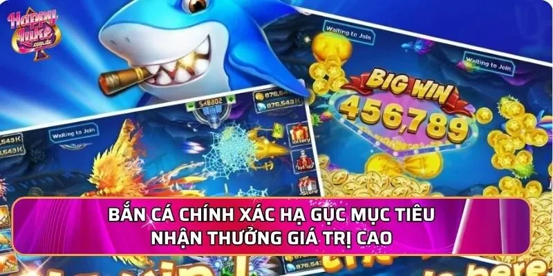 Bắn cá chính xác hạ gục mục tiêu nhận thưởng giá trị cao