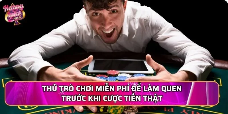 Thử trò chơi miễn phí để làm quen trước khi cược tiền thật